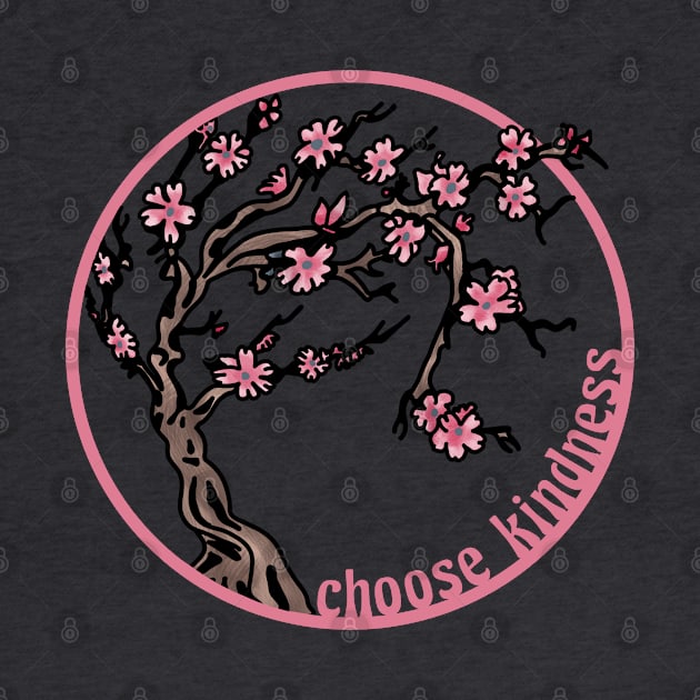 Choose Kindness Cherry Blossom by Slightly Unhinged